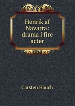 Henrik af Navarra: drama i fire acter