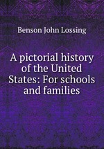 A pictorial history of the United States: For schools and families