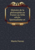 Histoire de la philosophie en France au XIXe sicle: Spiritualisme et