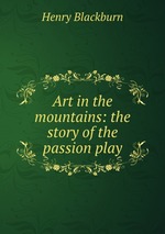 Art in the mountains: the story of the passion play