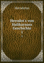 Herodot`s von Halikarnass Geschichte. 1