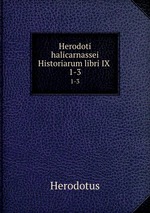Herodoti halicarnassei Historiarum libri IX .. 1-3