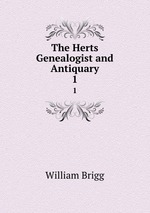 The Herts Genealogist and Antiquary. 1