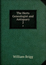 The Herts Genealogist and Antiquary. 2