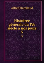 Histoiree gnrale du IVe sicle nos jours. 5