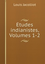 tudes indianistes, Volumes 1-2