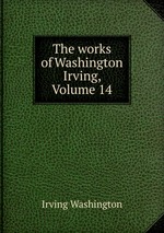 The works of Washington Irving, Volume 14