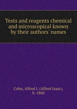 Tests and reagents chemical and microscopical known by their authors` names