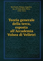 Teoria generale della terra, esposta all`Accademia Volsea di Velletri