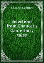 Selections from Chaucer`s Canterbury tales