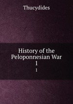 History of the Peloponnesian War. 1