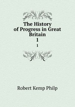 The History of Progress in Great Britain. 1