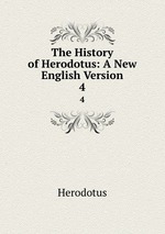 The History of Herodotus: A New English Version. 4