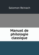 Manuel de philologie classique