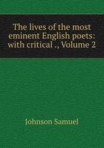 The lives of the most eminent English poets: with critical ., Volume 2