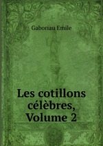 Les cotillons clbres, Volume 2