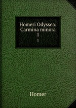 Homeri Odyssea: Carmina minora. 1