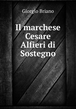 Il marchese Cesare Alfieri di Sostegno