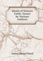 Ideals of Science & Faith: Essays by Various Authors
