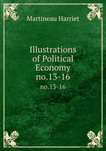 Illustrations of Political Economy. no.13-16