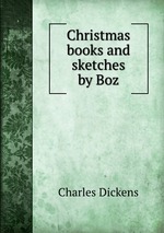 Christmas books and sketches by Boz
