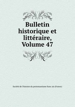 Bulletin historique et littraire, Volume 47