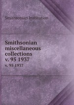 Smithsonian miscellaneous collections. v. 95 1937