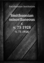 Smithsonian miscellaneous c. v. 75 1928