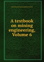 A textbook on mining engineering, Volume 6