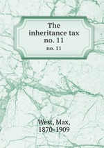 The inheritance tax. no. 11
