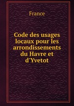 Code des usages locaux pour les arrondissements du Havre et d`Yvetot