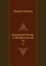 Household Words: A Weekly Journal. 14