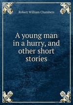 A young man in a hurry, and other short stories