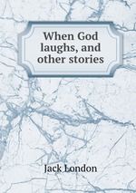 When God laughs, and other stories