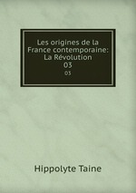 Les origines de la France contemporaine: La Rvolution. 03