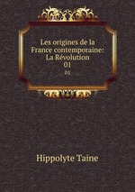Les origines de la France contemporaine: La Rvolution. 01