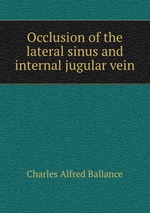 Occlusion of the lateral sinus and internal jugular vein