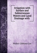 Irrigation with Surface and Subterranean Waters and Land Drainage with