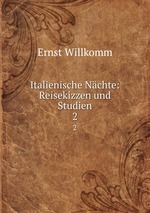 Italienische Nchte: Reisekizzen und Studien. 2