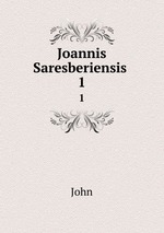 Joannis Saresberiensis .. 1