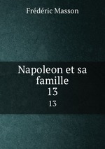 Napoleon et sa famille. 13