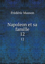 Napoleon et sa famille. 12