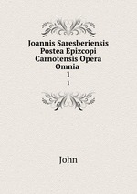 Joannis Saresberiensis Postea Epizcopi Carnotensis Opera Omnia .. 1
