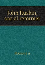 John Ruskin, social reformer