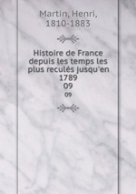 Histoire de France depuis les temps les plus reculs jusqu`en 1789. 09
