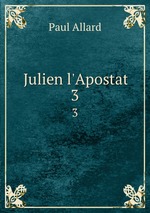 Julien l`Apostat. 3