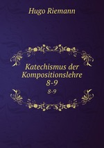 Katechismus der Kompositionslehre. 8-9