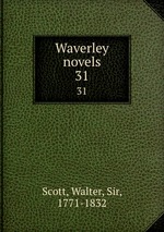 Waverley novels. 31