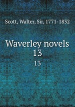 Waverley novels. 13