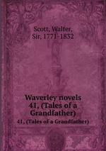 Waverley novels. 41, (Tales of a Grandfather)